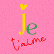 Je T'aime Card