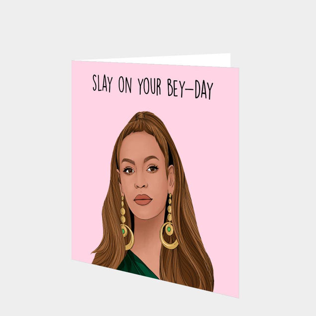 Slay On Your Bey-Day Card