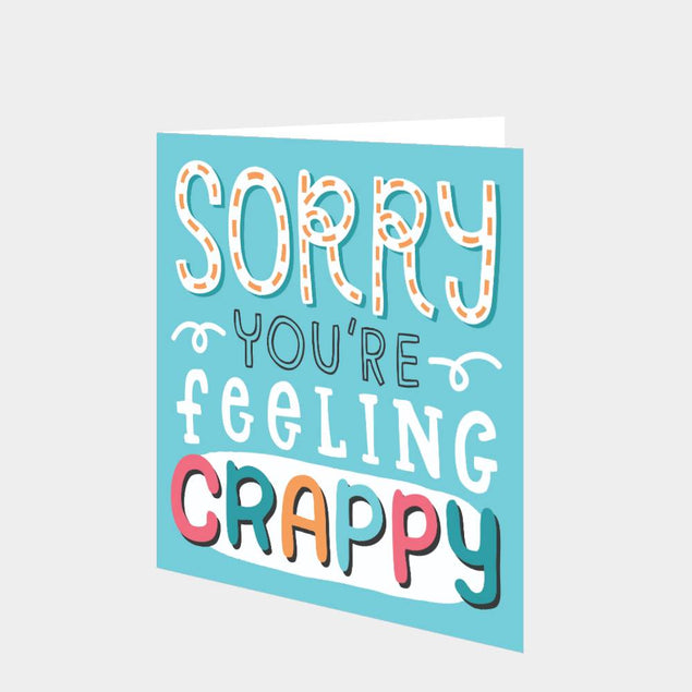 Sorry You're Feeling Crappy Card
