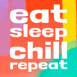 Eat Sleep Chill Repeat Card