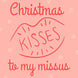 Kisses Missus Christmas Card