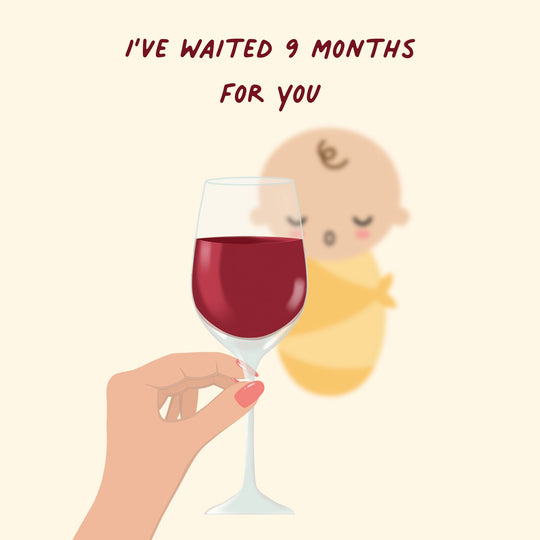 I've Waited 9 Months For You Card