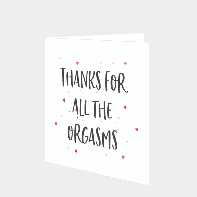Thanks For All The Orgasms Card