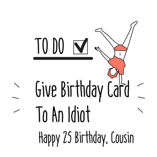 To Do List Happy 25th Birthday Cousin