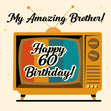 Retro TV Happy 60th Birthday My Amazing Brother