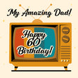 Retro TV Happy 60th Birthday My Amazing Dad