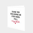 Thank You For Loving Me Card