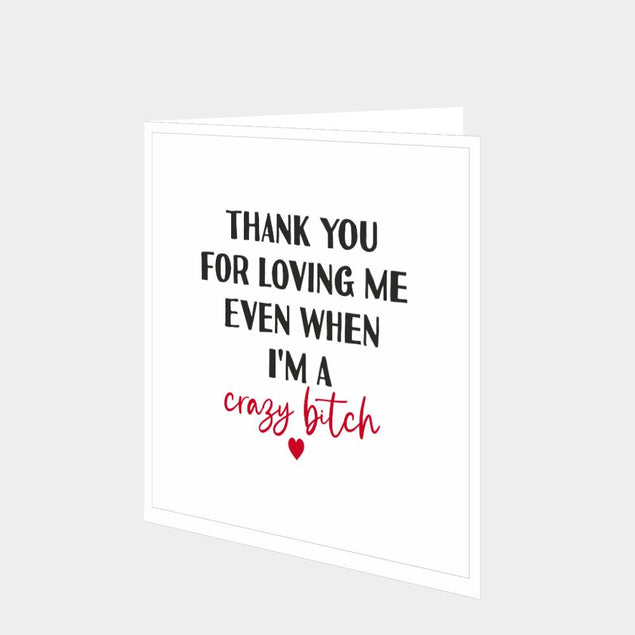 Thank You For Loving Me Card