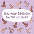 May Your Birthday Be Full Of D... Card