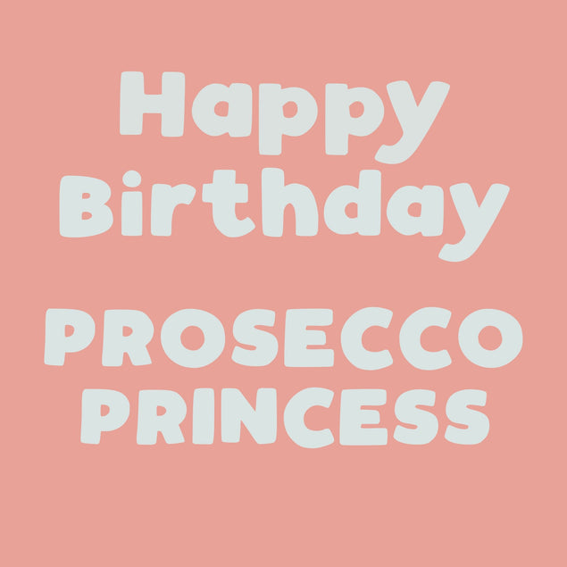 Happy Birthday Prosecco Princess Card