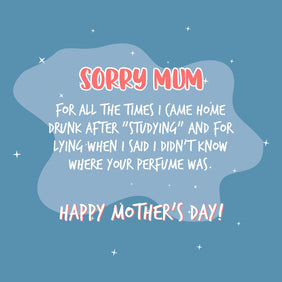 Sorry Mum For All The Times Card