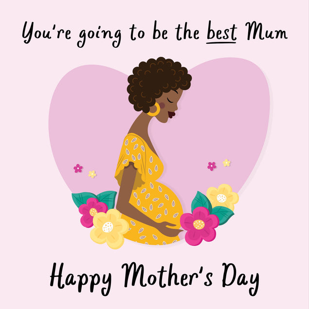 You're Going To Be The Best Mum Card