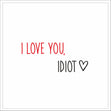 I Love You, Idiot Card
