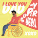 I Love You Dad My Super Hero XOXO Card