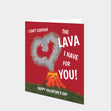 I Can't Contain The Lava I Have For You Card