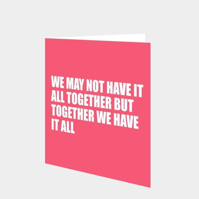 We May Not Have It All Together Card