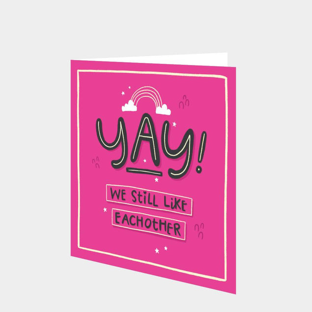 We Still Like Each Other Card