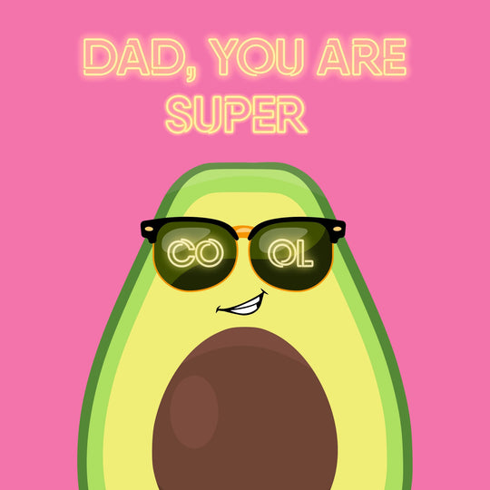 Dad, You Are Super Cool Avocado Card