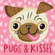 Pugs & Kisses Card