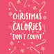 Christmas Calories Don't Count Card