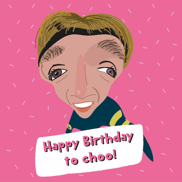 Happy Birthday To Choo Card