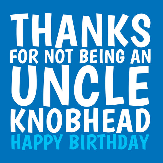 Thanks For Not Being An Uncle Card