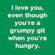 Grumpy Git when hungry Card