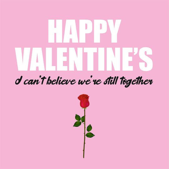 I Can't Belive We're Still Together Card