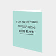 You Keep Buying Houseplants Card