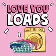 Love You Loads Bomb 3D Cube Card