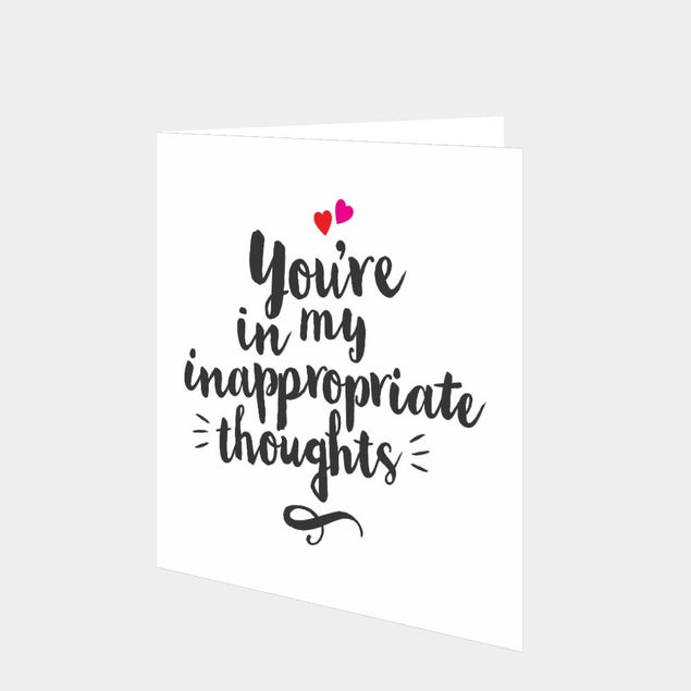 You're In My Inappropriate Thoughts Card