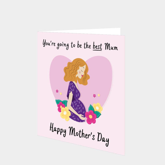 You're Going To Be The Best Mum Card