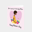 You're Going To Be The Best Mum Card