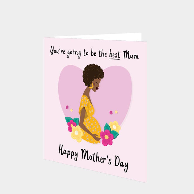 You're Going To Be The Best Mum Card