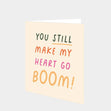 You Still Make My Heart Go Boom Card