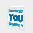 You Smashed It Blue Card