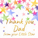 Thank You Dad From Little Star Card