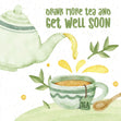 Drink More Tea And Get Well Card